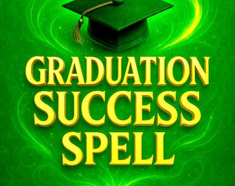 Graduation Spell Casting for Academic Success and Smooth Completion, Custom Ritual to Pass Exams, Final Projects, New Life Chapter