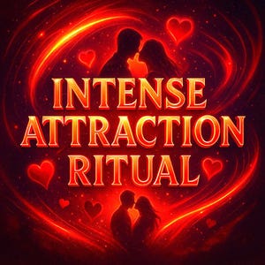 Peut inclure: Illustration numérique avec un fond rouge foncé et le texte "INTENSE ATTRACTION RITUAL" en lettres dorées. Des silhouettes de couples s'embrassant et des cœurs rouges sont également présents.