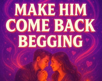 Make Him Come Back Begging Love Spell for Regret, Return Lover, Apology, Emotional Realization and Powerful Reconciliation Energy Ritual