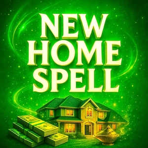 May include: An image with the words "NEW HOME SPELL" in large, gold letters against a green background. A house with a green roof and a stack of money are also featured. A golden lamp is in the bottom right corner.