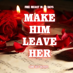 Puede incluir: Imagen con velas rojas encendidas, pétalos de rosa y una rosa. El texto "MAKE HIM LEAVE HER" en blanco, con "FREE RECAST IN 30 DAYS" y "SAME DAY DELIVERY". Fondo con partituras.