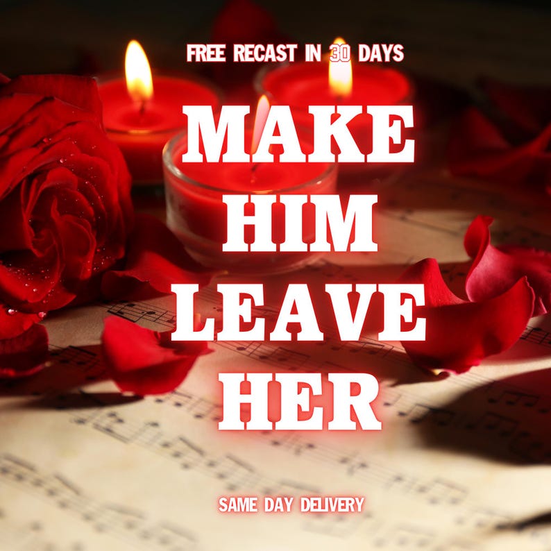 May include: Image features red candles with lit flames, red rose petals, and a rose. The text "MAKE HIM LEAVE HER" is prominently displayed in white, with additional text "FREE RECAST IN 30 DAYS" and "SAME DAY DELIVERY".