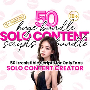 Solo Content Ideas for Adult Content Creators | Onlyfans, Fansly, Loyalfans, Manyvids, Niteflirt