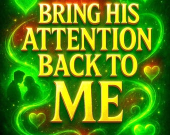 Bring His Attention & Come Back to Me Spell | Make Him Notice Me, Think of Me, Miss Me | Love Attraction | Communication Energy Ritual