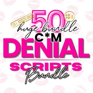 Denial and Tease Scripts, Findom Scripts, Camgirl Scripts, Fansly Scripts, Humiliation Scripts, Roleplay Scripts, Adult Video Scripts, Sissy