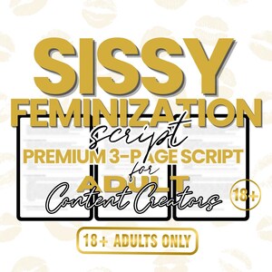 Sissy Feminization Script, Sissification Adult Content, Sissy Training, Sissy Guide, Feminization Guide, Sissy Script | Camgirl Onlyfans