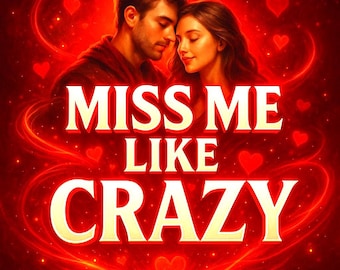 Miss Me Like Crazy Spell for Intense Longing, Emotional Obsession, Constant Thoughts and Deep Love Craving Energy Attraction Ritual