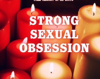 Può includere: Immagine di candele accese nei toni del rosso e del crema, con le parole "STRONG SEXUAL OBSESSION" in grandi lettere bianche. È visibile anche il testo "FREE RECAST IN 30 DAYS" e "SAME DAY DELIVERY".