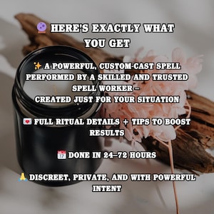 May include: Black candle in a glass jar with text: "HERE'S EXACTLY WHAT YOU GET." Text also includes: "A POWERFUL, CUSTOM-CAST SPELL," "FULL RITUAL DETAILS + TIPS TO BOOST RESULTS," and "DONE IN 24-72 HOURS." Pink flowers and wood in the background.