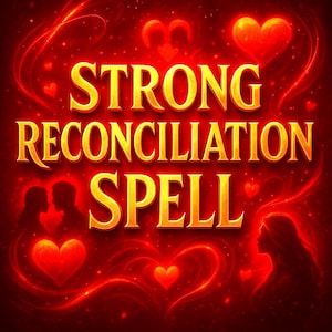 Puede incluir: Gráfico digital con fondo rojo y texto dorado: "STRONG RECONCILIATION SPELL". La imagen presenta siluetas de una pareja, una mujer y varios corazones rojos. Remolinos y destellos complementan el diseño.