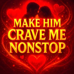 May include: A digital graphic with a red and orange gradient background. The text "MAKE HIM CRAVE ME NONSTOP" is in yellow, stylized font. Silhouettes of two people kissing are at the top, with hearts throughout.