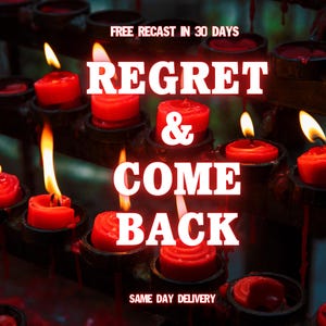 Peut inclure: Gros plan sur plusieurs bougies rouges avec des flammes allumées. Le texte "REGRET & COME BACK" est superposé aux bougies. L'image contient également le texte "FREE RECAST IN 30 DAYS" et "SAME DAY DELIVERY".