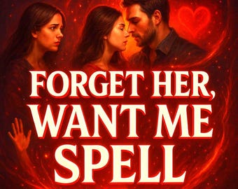 Remove Third Party Energy, Redirect His Desire, Trigger Obsession and Make Him Focus Only on You, Forget Her Want Me Spell Casting