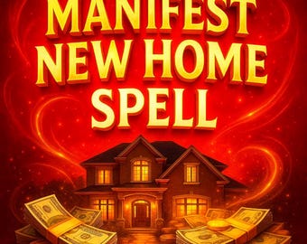 Könnte beinhalten: Digitale Illustration mit dem goldenen Schriftzug „MANIFEST NEW HOME SPELL“ auf rotem Hintergrund. Unter dem Text ist ein Haus abgebildet, mit Geldbündeln und Münzen im Vordergrund.
