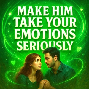 May include: Digital art featuring a man and woman gazing at each other, set against a vibrant green background with swirling lines and heart shapes. The text "MAKE HIM TAKE YOUR EMOTIONS SERIOUSLY" is prominently displayed in white.