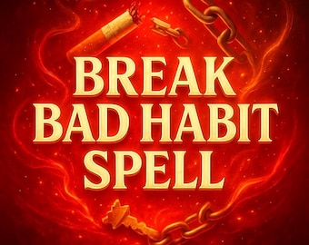 Break Habit Spell Casting, Release Negative Patterns, Powerful Spiritual Ritual to Stop Unhealthy Habits and Manifest Self Control