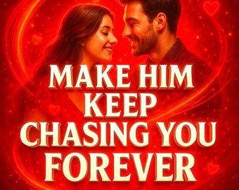 Make Him Chase Me Spell for Obsession, Romantic Pursuit, Deep Desire, Love Energy Pull and Irresistible Attraction Ritual