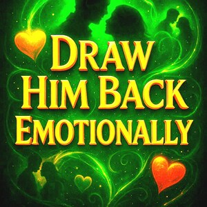 Op de afbeelding: Digitale kunst met de tekst "DRAW HIM BACK EMOTIONALLY" in geel met een rode omlijning. De achtergrond is groen met silhouetten van koppels en harten.