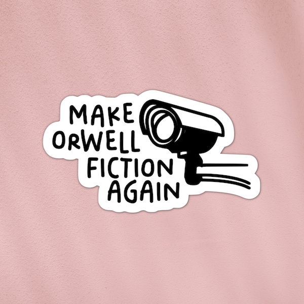 Make Orwell fiction again sticker | left-wing, liberalism, protect freedoms | laptop, bottle, phone, waterproof vinyl sticker