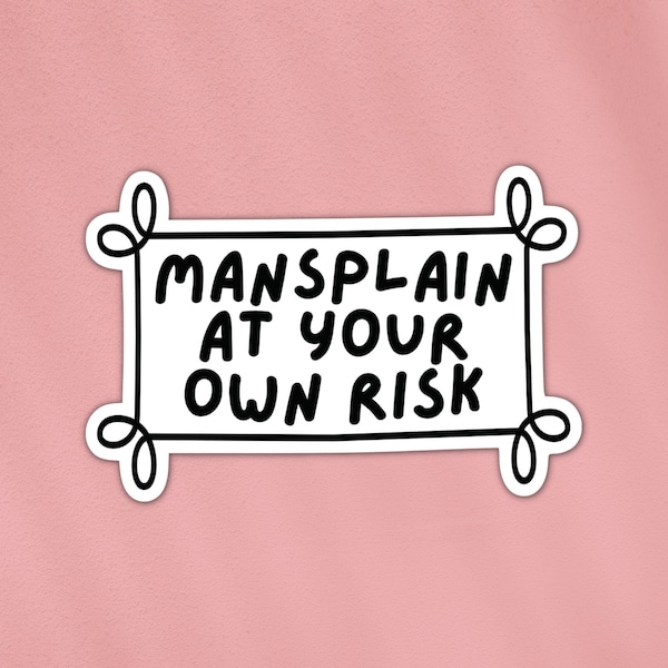 Mansplain at your own risk sticker | gender equality, feminism, fight the patriarchy | laptop, bottle, book, phone, waterproof vinyl sticker
