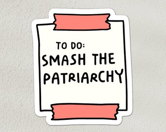 To do: smash the patriarchy, post-it note style sticker | gender equality, feminism, laptop, bottle, phone, waterproof vinyl sticker