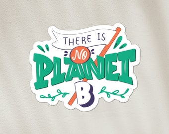 Es gibt keinen Planet B Aufkleber | Umwelt, politische Aufkleber, schützt den Planeten | Laptop, Flasche, Buch, Telefon, wasserfester Vinylaufkleber