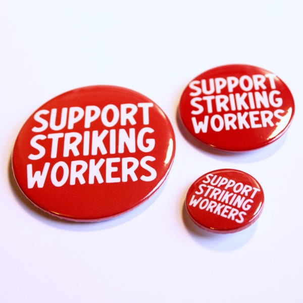 Support striking workers pin button badge | 25mm or 45mm button badge | join a union, unionise, workers rights, UK politics