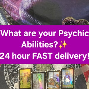 What are your psychic abilities? 24 hour delivery!