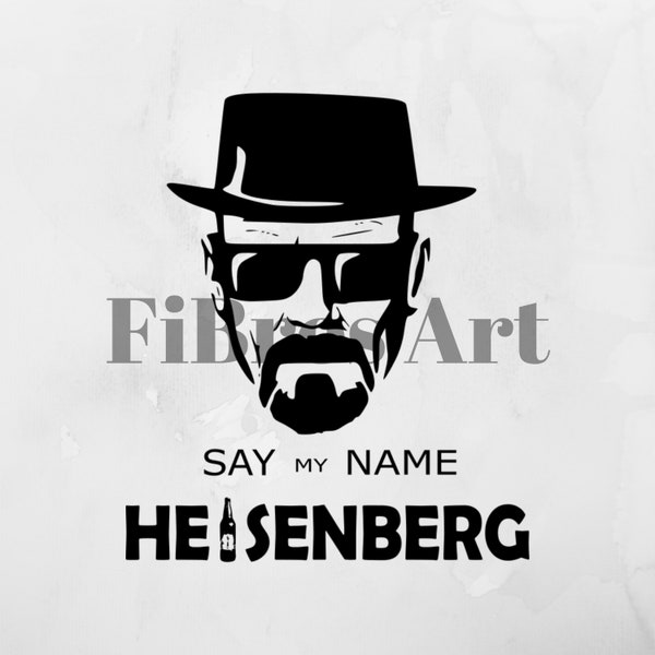 heisenberg svg - walter white svg - breaking bad svg - say my name svg - quote svg - digital download - Cut File Cricut - instant download