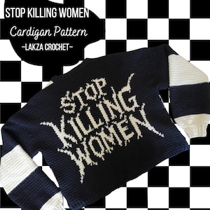 Stop Killing Women Kofta Virkmönster