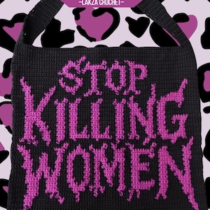 May include: Black crochet tote bag with the words "STOP KILLING WOMEN" in pink. The bag has a shoulder strap and the text "Tote Bag Pattern" and "~LAKZA CROCHET~". The skill level is listed as Intermediate.