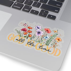 God Is Good All The Time Sticker, Christian Stickers, Jesus Loves You Sticker, Laptop Stickers, Water Bottle Stickers, Tumbler Decal