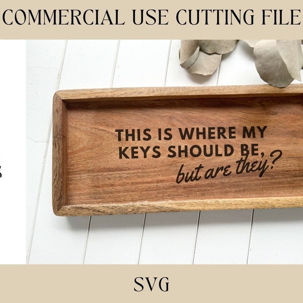 Keys Should Be Catch All Tray Designs SVG | Key Tray SVG | Digital Download | Laser File | New House Gift | Housewarming | Hostess