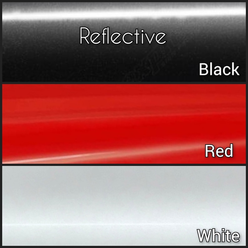 May include: Three samples of reflective vinyl in black, red, and white. The vinyl is labeled "Reflective".