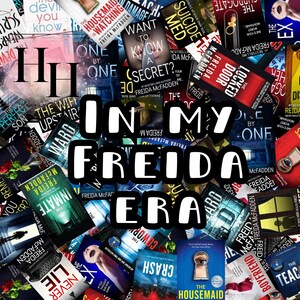 Puede incluir: Un collage de portadas de libros con la autora Freida McFadden. Las portadas son principalmente en blanco y negro con acentos rojos. El texto "In My Freida Era" est&aacute; superpuesto en la imagen.
