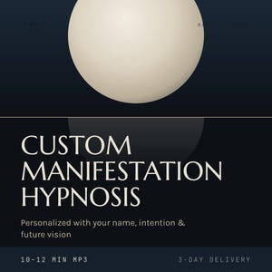 Könnte beinhalten: Eine digitale Grafik mit einer großen, cremeweißen Kugel vor einem dunkelblauen Hintergrund. Der Text lautet: CUSTOM MANIFESTATION HYPNOSIS, Personalized with your name, intention & future vision, 10-12 MIN MP3 und 3-DAY DELIVERY.