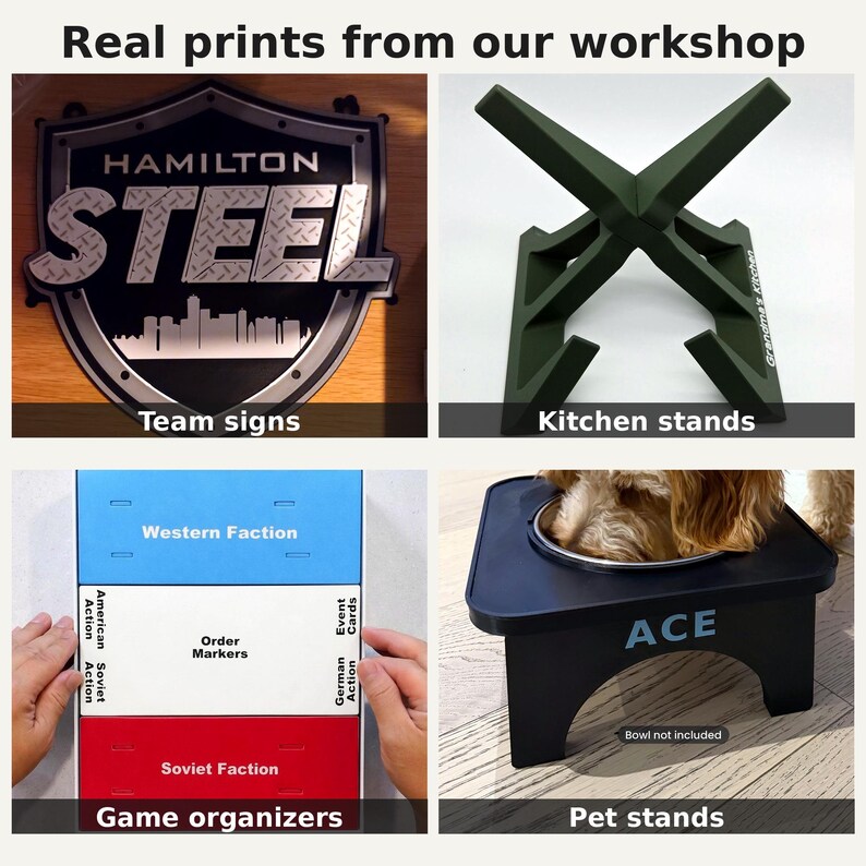 Graphic titled Real prints from our workshop showing four 3D printed items: a Hamilton Steel team sign, a green kitchen stand, a Western Faction and Soviet Faction game organizer, and a black ACE pet bowl stand.