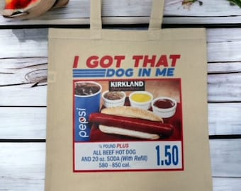 I Got That Dog In Me Cotton Tote Bag, 15 x 15inch, Costco Hot Dog