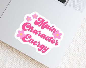 Main Character Energy Sticker: Water Resistant Vinyl Decal