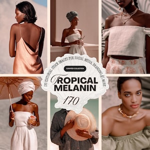 May include: A collage of images featuring women in various outfits and accessories. The central image displays the text "TROPICAL MELANIN 170" with additional text indicating editorial stock images for social media, branding, and more. The images showcase a curated collection.