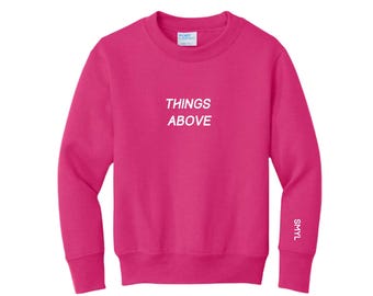 Littles Things Above Unisex Crewnecks