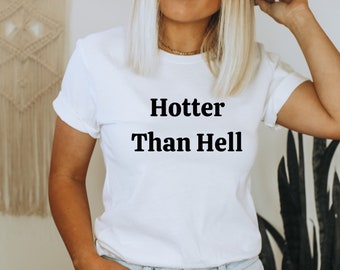 Hotter than hell T-Shirt | Hemd | Freches Hemd für Frauen