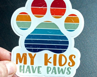 My Kids Have Paws Vinyl Sticker, Cat Sticker, Dog Sticker, Laptop Sticker, Notebook Sticker
