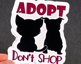 Adopt Don't Shop Vinyl Sticker, Pet Adoption Sticker, Cat Sticker, Dog Sticker, Laptop Sticker, Notebook Sticker, Water Bottle Sticker