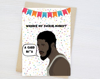 May include: A birthday card featuring a cartoon illustration of a man with a beard and the text "WHERE'S MY FUCKIN' MONEY?"  A speech bubble above his head says "A CARD NI'A". The background is white with colorful confetti and a string of colorful flags.