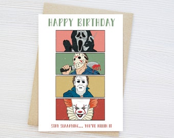 May include: A white card with a green "Happy Birthday" greeting. The card features four horror movie characters in colorful panels: Ghostface, Jason Voorhees, Michael Myers, and Pennywise. The text at the bottom reads "Stay Slaaaying... You're Killin' It."