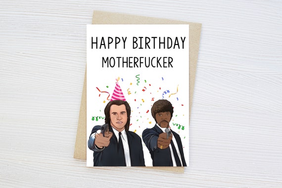 Funny pulp fiction  Movie birthday card - Rude Humour card for bestie, sibling, partner, Movie card,  Samuel L Jackson, Cheeky Birthday card