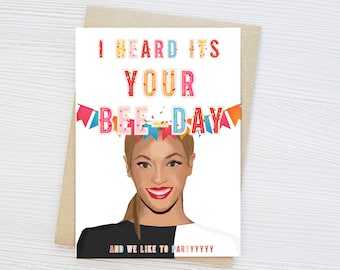 May include: A birthday card featuring a colorful illustration of a woman with the text "I heard it's your bee-day and we like to partyyyyy"