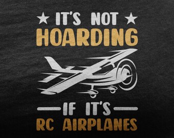 Het is niet hamsteren als het RC-vliegtuigen zijn, RC-shirt voor mannen en vrouwen, afstandsbedieningsvliegtuig, afstandsbediening speelgoed voor RC-liefhebber, Rc-vliegtuigshirt
