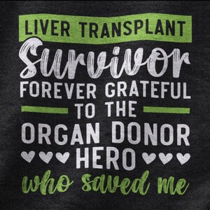 Liver Transplant Survivor Shirt, Liver Transplant Tshirt For Men Women, Organ Transplant Gift For An Organ Donor, Liver Organ Donation Tee